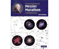 THE OBSERVING GUIDE TO THE MESSIER MARATHON. A HANDBOOK AND ATLAS