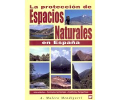 LA PROTECCIÓN DE ESPACIOS NATURALES EN ESPAÑA. ANTECEDENTES. CONFLICTOS. PERSPECTIVAS