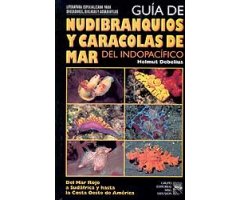 GUÍA DE NUDIBRANQUIOS Y CARACOLAS DE MAR DEL INDOPACÍFICO
