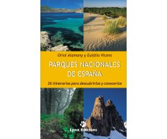 PARQUES NACIONALES DE ESPAÑA. 26 ITINERARIOS PARA DESCUBRIRLOS Y CONOCERLOS.
