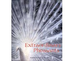 EXTRAORDINARY PHEASANTS                                                                                                                               