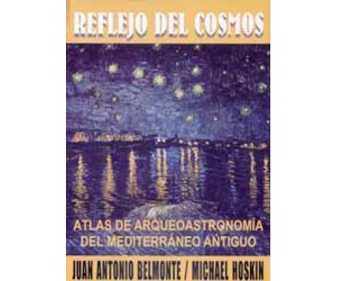 REFLEJO DEL COSMOS. ATLAS DE ARQUEOASTRONOMÍA DEL MEDITERRÁNEO ANTIGUO