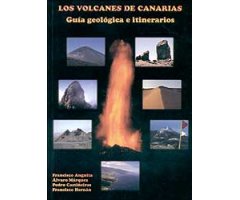 LOS VOLCANES DE CANARIAS. GUÍA GEOLÓGICA E ITINERARIOS