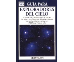 GUÍA PARA EXPLORADORES DEL CIELO. ATLAS DE CIELO PROFUNDO CON 50 MAPAS DE MILLENIUM STAR ATLAS, 96 CARTAS CELESTES DE LOS HEMISFERIOS NORTE Y SUR Y 15