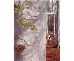 BIRD LIFE OF WOODLAND AND FOREST