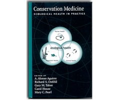 CONSERVATION MEDICINE ECOLOGICAL HEALTH IN PRACTICE                                                                                                   