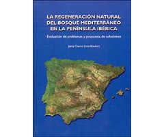 LA REGENERACIÓN NATURAL DEL BOSQUE MEDITERRÁNEO EN LA PENÍNSULA IBÉRICA