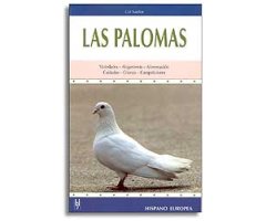 LAS PALOMAS. VARIEDADES, ALOJAMIENTO, ALIMENTACIÓN, CUIDADOS, CRIANZA, COMPETICIONES