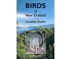 BIRDS OF NEW ZEALAND: LOCALITY GUIDE