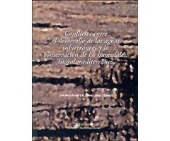 CONFLICTOS ENTRE EL DESARROLLO DE LAS AGUAS SUBTERRÁNEAS Y LA CONSERVACIÓN DE LOS HUMEDALES : LITORAL MEDITERRÁNEO