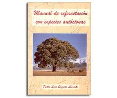 MANUAL DE REFORESTACIÓN CON ESPECIES AUTÓCTONAS