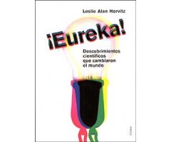 ÍEUREKA! DESCUBRIMIENTOS CIENTÍFICOS QUE CAMBIARON EL MUNDO