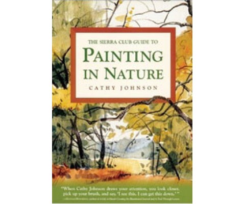 THE SIERRA CLUB GUIDE TO PAINTING IN NATURE
