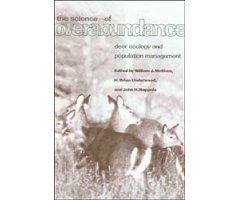 THE SCIENCE OF OVERABUNDANCE. DEER ECOLOGY AND POPULATION MANAGEMENT