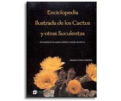 ENCICLOPEDIA ILUSTRADA DE LOS CACTUS Y OTRAS SUCULENTAS VOL. I