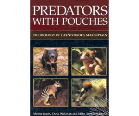 PREDATORS IN POUCHES. THE BIOLOGY OF CARNIVOROUS MARSUPIALS