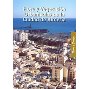 FLORA Y VEGETACIÓN URBANÍCOLAS DE LA CIUDAD DE ALMERÍA
