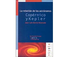 LA REBELIÓN DE LOS ASTRÓNOMOS COPÉRNICO Y KEPLER