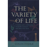 THE VARIETY OF LIFE: A SURVEY AND A CELEBRATION OF ALL THE CREATURES THAT HAVE EVER LIVED