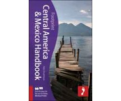 FOOTPRINT CENTRAL AMERICA & MEXICO HANDBOOK