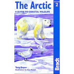 BRADT THE ARCTIC. A GUIDE TO COASTAL WILDLIFE 2