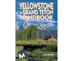 MOON TRAVEL HANDBOOKS. YELLOWSTONE-GRAND TETON HANDBOOK