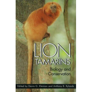 LION TAMARINS. BIOLOGY AND CONSERVATION