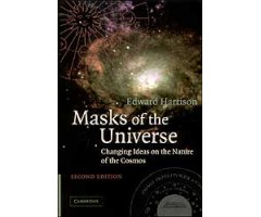 MASKS OF THE UNIVERSE. CHANGING IDEAS ON THE NATURE OF THE COSMOS