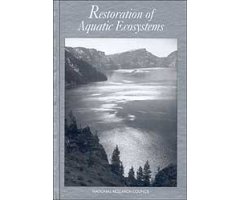 RESTORATION OF AQUATIC ECOSYSTEMS. SCIENCE. TECHNOLOGY, AND PUBLIC POLICY