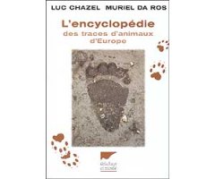 L\'ENCYCLOPÉDIE DES TRACES D\'ANIMAUX D\'EUROPE                                                                                                       