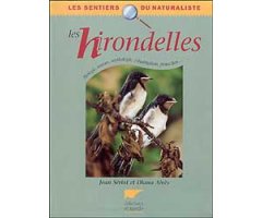 LES HIRONDELLES. BIOLOGIE, MOEURS, MYTHOLOGIE, COHABITATION, PROTECTION...
