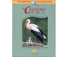 LA CIGOGNE. BIOLOGIE, MOEURS, MYTHOLOGIE, COHABITATION, PROTECTION...