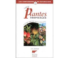 GUIDE DES PLANTES TROPICALES À L'ÉTAT SAUVAGE OU ACCLIMATÉES.
