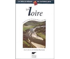 LA LOIRE. VALLÉE ET VALS DU GRAND FLEUVE SAUVAGE