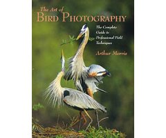 THE ART OF BIRD PHOTOGRAPHY. THE COMPLETE GUIDE TO PROFESSIONAL FIELD TECHNIQUES