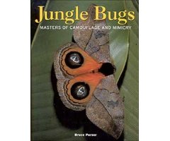 JUNGLE BUGS. MASTERS OF CAMOUFLAGE AND MIMICRY                                                                                                        