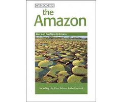 CADOGAN. THE AMAZON INCLUDING THE GRAN SABANA AND THE PANTANAL.