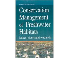 CONSERVATION MANAGEMENT OF FRESHWATER HABITATS. LAKES, RIVERS AND WETLANDS