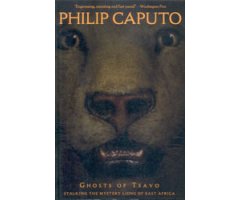 GHOSTS OF TSAVO. STALKING THE MYSTERY LIONS OF EAST AFRICA
