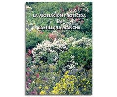 LA VEGETACIÓN PROTEGIDA EN CASTILLA-LA MANCHA