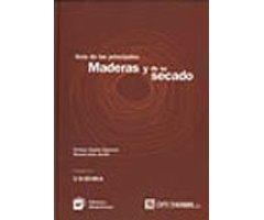 GUÍA DE LAS PRINCIPALES MADERAS Y DE SU SECADO