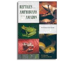 REPTILES AND AMPHIBIANS OF THE AMAZON. AN ECOTOURIST'S GUIDE.