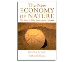 THE NEW ECONOMY OF NATURE. THE QUEST TO MAKE CONSERVATION PROFITABLE
