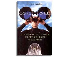 GOING WILD. ADVENTURES WITH BIRDS IN THE SUBURBAN WILDERNESS