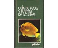 GUÍAS DE LA NATURALEZA. PECES Y PLANTAS DE ACUARIO.                                                                                                   