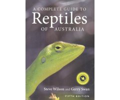 A COMPLETE GUIDE TO REPTILES OF AUSTRALIA