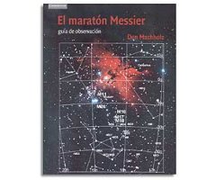 EL MARATÓN MESSIER. GUÍA DE OBSERVACIÓN