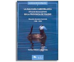 CUADERNOS DE INVESTIGACIÓN 1. LA MALVASÍA CABECIBLANCA (OXYURA LEUCOCEPHALA) EN LA PROVINCIA DE TOLEDO. SITUACIÓN DURANTE EL PERÍODO 1996-2002