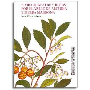 FLORA SILVESTRE Y RUTAS POR EL VALLE DE ALCUDIA Y SIERRA MADRONA