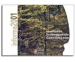 LA SALUD DE LOS BOSQUES DE CASTILLA Y LEÓN. INFORME 2001